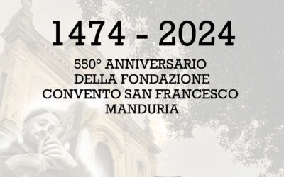 550mo ANNIVERSARIO DI FONDAZIONE DEL CONVENTO S. FRANCESCO DI MANDURIA